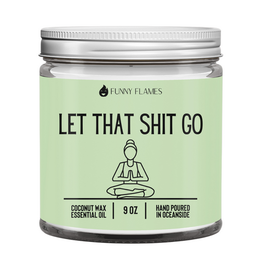 Let That Shit Go 4oz Candle