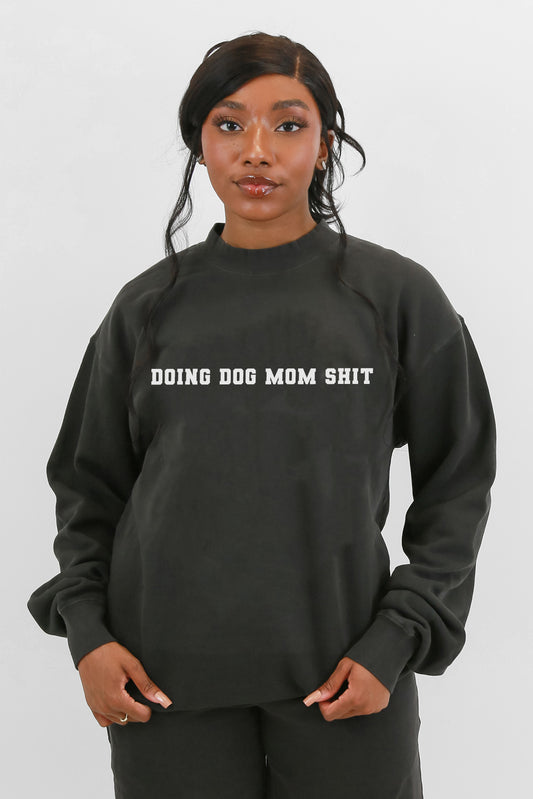 Doing Dog Mom Shit Oversized Sweatshirt