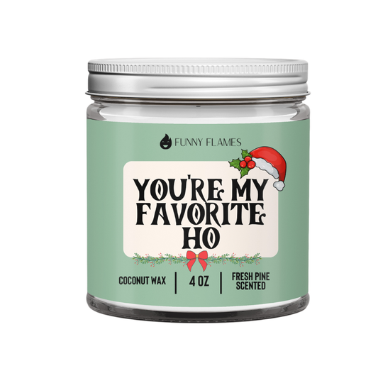 You're My Favorite Ho 4oz Candle