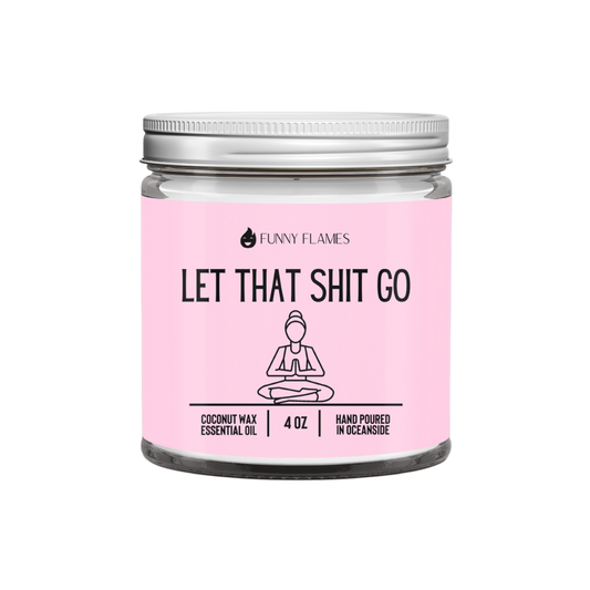 Let That Shit Go Candle (Pink) Candle- Best Selling Candle: 4 oz